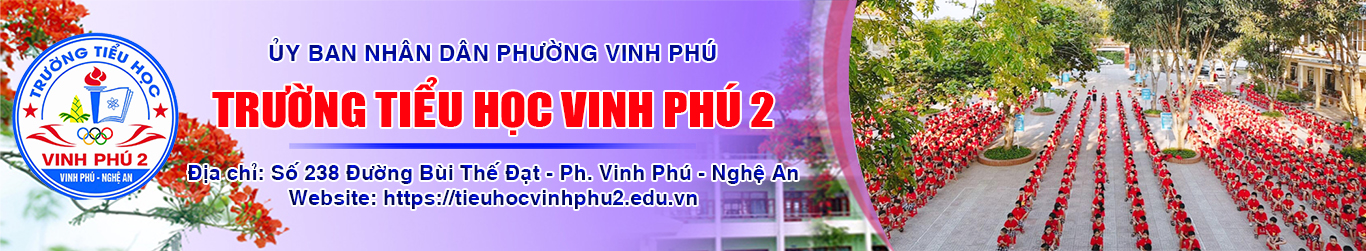 Trường Tiểu học Vinh Phú 2 - Phường Vinh Phú - Nghệ An